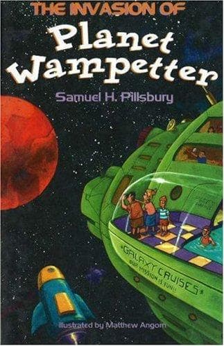 Cover of The invasion of planet Wampetter by Samuel H. Pillsbury