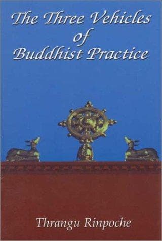 Cover of The three vehicles of Buddhist practice by Thrangu Rinpoche