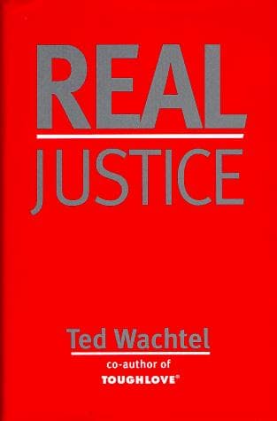 Cover of Real Justice by Ted Wachtel