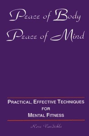 Cover of Peace of Body, Peace of Mind by Rose Van Sickle