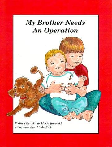 Cover of My brother needs an operation by Anna Marie Jaworski