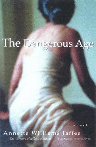 Cover of The dangerous age by Annette Williams Jaffee