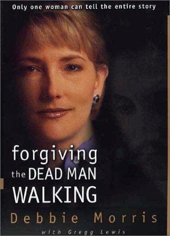 Cover of Forgiving the dead man walking by Debbie Morris