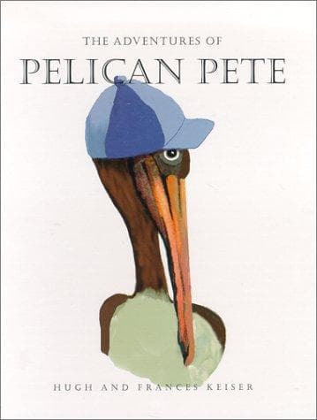 Cover of The Adventures of Pelican Pete by Frances Keiser
