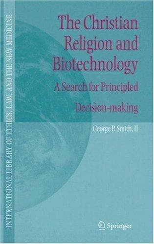 Cover of The Christian religion and biotechnology by George Patrick Smith