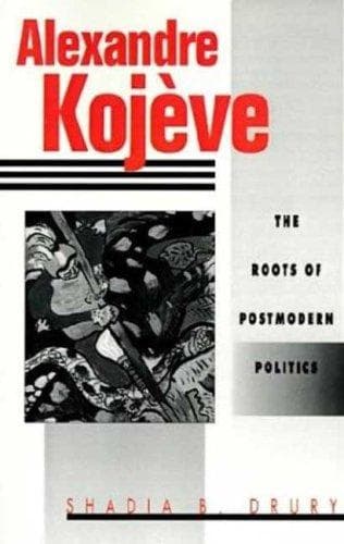 Cover of Alexandre Kojève by Shadia B. Drury