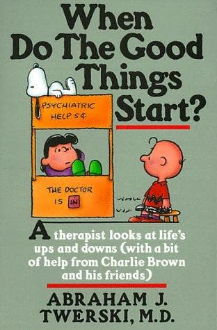 Cover of When Do the Good Things Start? by Abraham J. Twerski