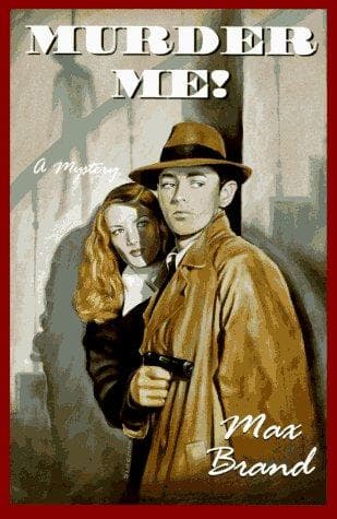 Cover of Murder me! by Frederick Faust