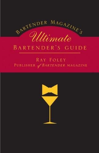 Cover of Bartender Magazine's Ultimate Bartender's Guide by Ray Foley