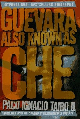 Cover of Ernesto Guevara también conocido como el Che by Paco Ignacio Taibo II