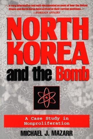 Cover of North Korea and the bomb by Michael J. Mazarr