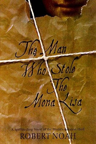 Cover of The man who stole the Mona Lisa by Noah, Robert