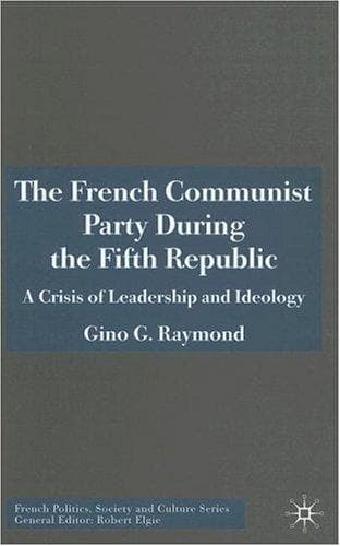 Cover of The French Communist Party during the Fifth Republic by Gino Raymond