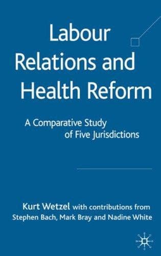 Cover of Labour Relations and Health Reform by Kurt Wetzel