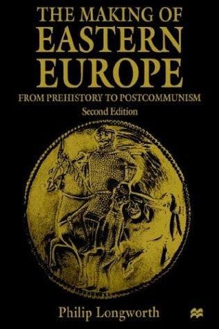 Cover of The making of Eastern Europe by Philip Longworth