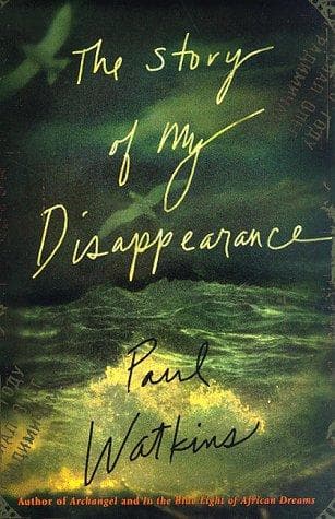 Cover of The story of my disappearance by Paul Watkins