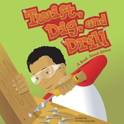 Cover of Twist, Dig, And Drill by Michael Dahl