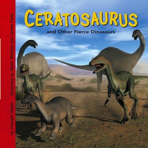 Cover of Ceratosaurus and Other Fierce Dinosaurs by Dougal Dixon