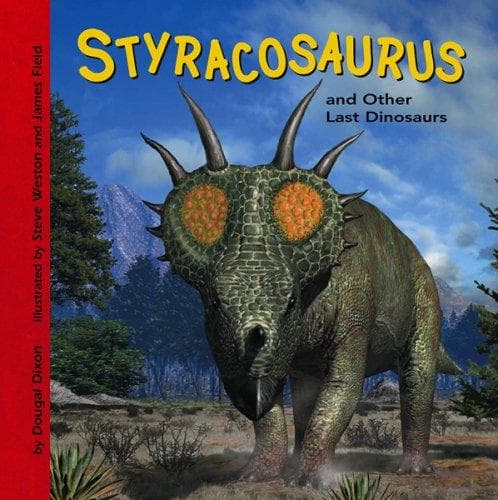 Cover of Styracosaurus and other last dinosaurs by Dougal Dixon