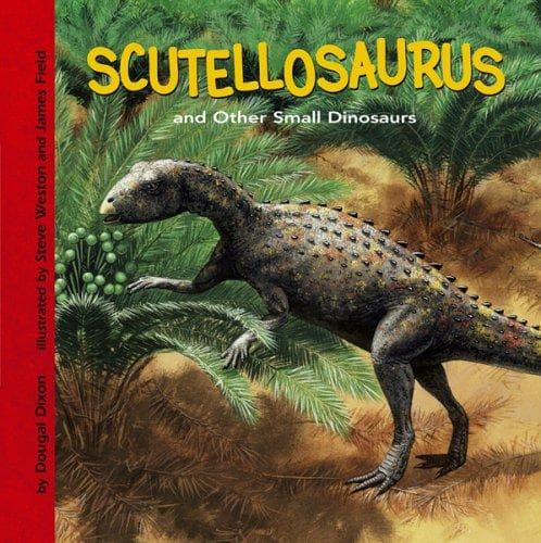 Cover of Scutellosaurus and Other Small Dinosaurs by Dougal Dixon