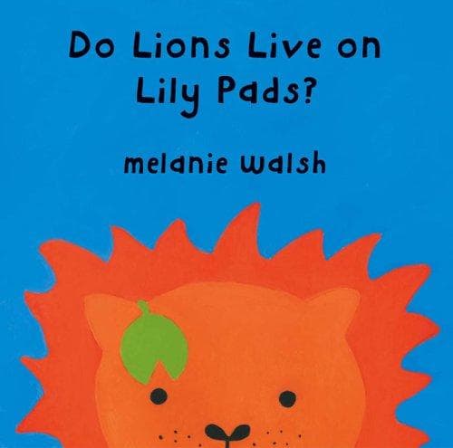Cover of Do Lions Live on Lily Pads? by Melanie Walsh