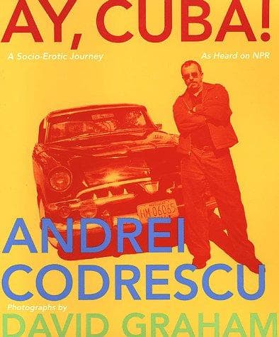 Cover of Ay, Cuba! by Andrei Codrescu