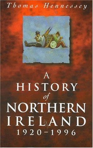 Cover of A history of Northern Ireland, 1920-1996 by Thomas Hennessey