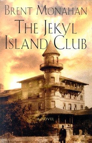 Cover of The Jekyl Island Club by Brent Monahan
