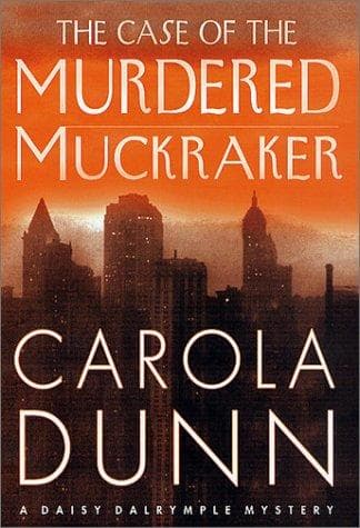 Cover of The Case of the Murdered Muckraker (Daisy Dalrymple #10) by Carola Dunn