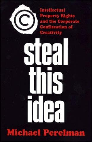 Cover of Steal This Idea by Michael Perelman