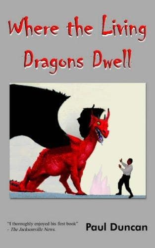 Cover of Where the Living Dragons Dwell by Paul Duncan