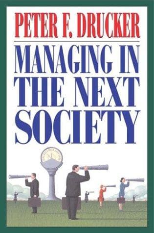 Cover of Managing in the Next Society by Peter F. Drucker