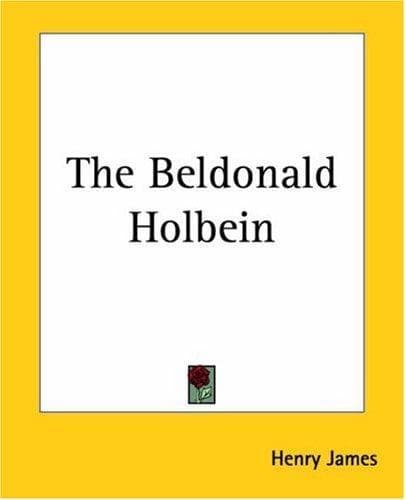 Cover of The Beldonald Holbein by Henry James