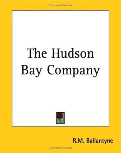 Cover of The Hudson Bay Company by Robert Michael Ballantyne