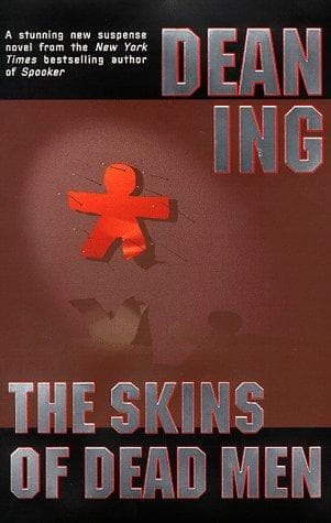 Cover of The skins of dead men by Dean Ing