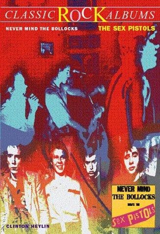 Cover of Never mind the Bollocks, here's the Sex Pistols by Clinton Heylin
