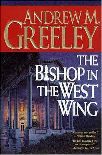 Cover of The bishop in the West Wing by Andrew M. Greeley