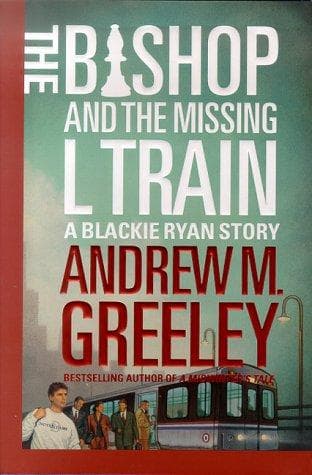 Cover of The Bishop and the missing L train by Andrew M. Greeley