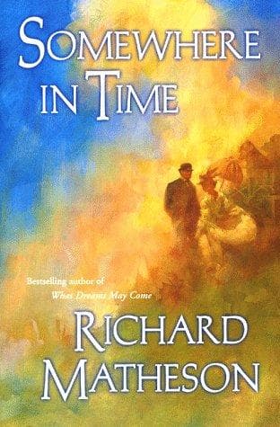 Cover of Somewhere In Time by Richard Matheson