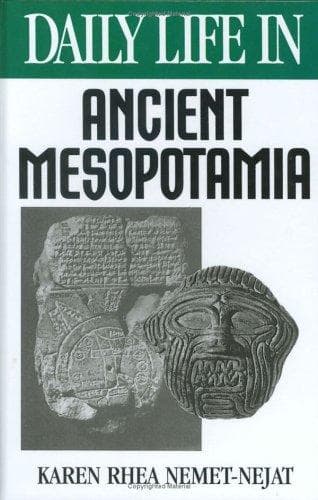 Cover of Daily Life in Ancient Mesopotamia by Karen Rhea Nemet-Nejat