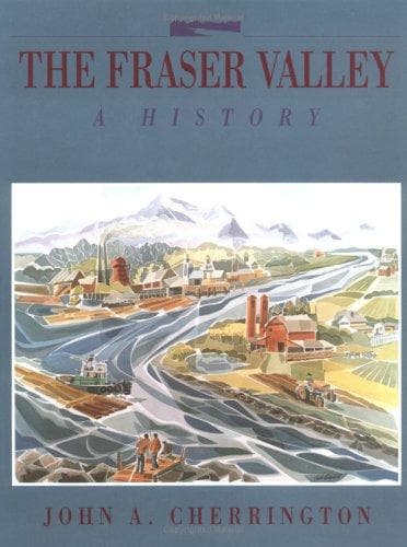Cover of The Fraser Valley by John A. Cherrington