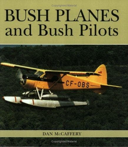 Cover of Bush Planes and Bush Pilots by Dan McCaffery