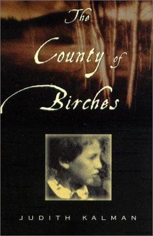 Cover of The County of Birches by Judith Kalman