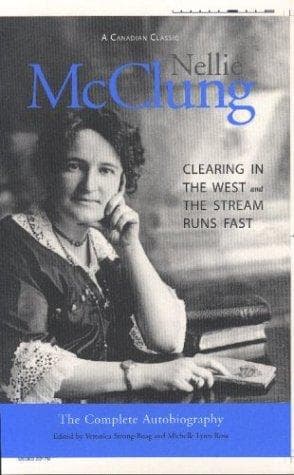 Cover of Nellie McClung, the complete autobiography by Nellie L. McClung