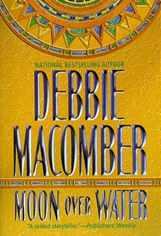 Cover of Moon Over Water (Deliverance Company #3) by Debbie Macomber