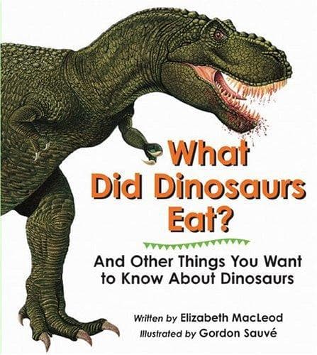Cover of What Did Dinosaurs Eat? by Elizabeth MacLeod