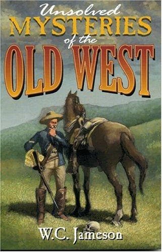 Cover of Unsolved mysteries of the Old West by W. C. Jameson