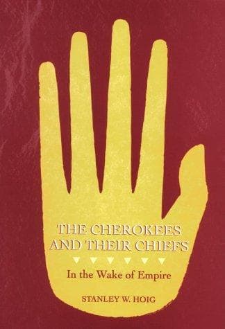 Cover of The Cherokees and Their Chiefs by Stan Hoig