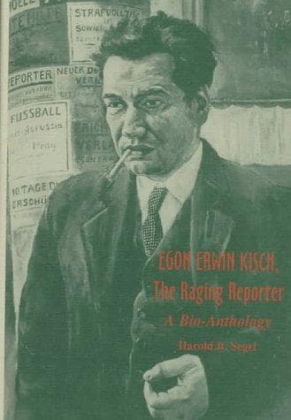 Cover of Egon Erwin Kisch, the raging reporter by Egon Erwin Kisch