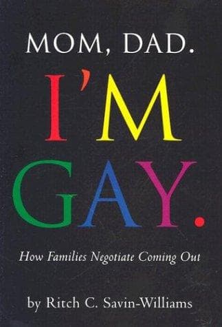Cover of Mom, Dad, I'm Gay by Ritch C. Savin-Williams